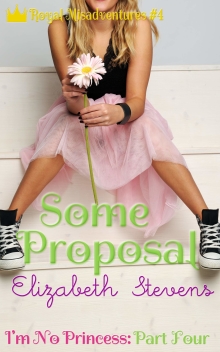 Some Proposal: I'm No Princess (Part 4)