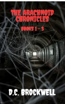 The Arachnoid Chronicles - A terrifying creature horror guaranteed to keep readers up all night: Books 1 to 3