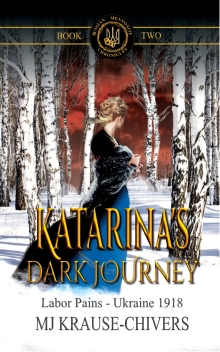 Katarina's Dark Journey: Labor Pains — Ukraine 1918