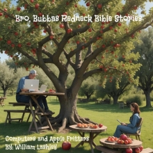 Bro. Bubbas Redneck Bible Stories: Computers and Apple Fritters