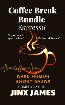 Coffee Break Bundle Espresso: Dark Humor Short Reads