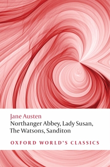 Northanger Abbey, Lady Susan, The Watsons, Sanditon (Oxford World's Classics)