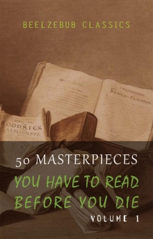 50 Masterpieces you have to read before you die - Volume 1