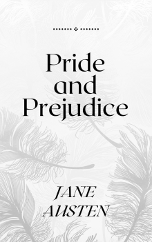 Pride and Prejudice: The Original 1813 Edition
