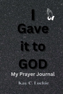 I Gave it to GOD: My Prayer Journal
