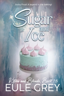 Sugar and Ice (Kitten and Blonde)