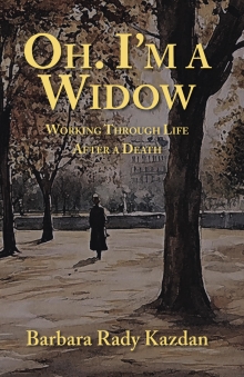 Oh. I'm a Widow: Working Through Life After a Death