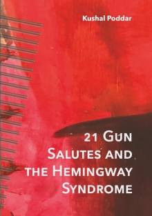 21 Gun Salutes and the Hemingway Syndrome