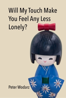 Will My Touch Make You Feel Any Less Lonely?