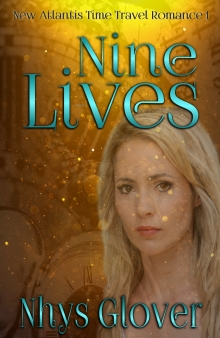 Nine Lives: Romantic Time Travel Adventure (New Atlantis Time Travel Romance Book 1)