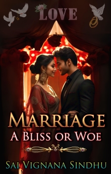 Marriage - A Bliss or Woe