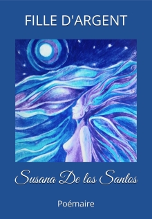 Fille d'Argent: Poémaire (Spanish Edition)