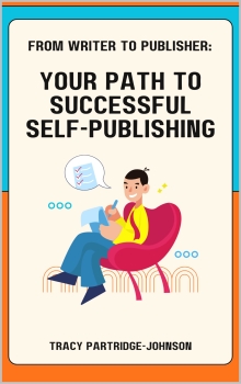 From Writer to Publisher : Your Path to Successful Self-Publishing