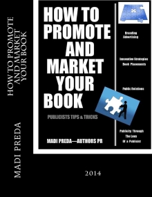 How To Promote and Market Your Book: Publicists Tips & Tricks