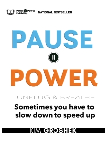 Pause Power: Pause, Unplug, Breathe: How to claim your power in a chaotic digital age.