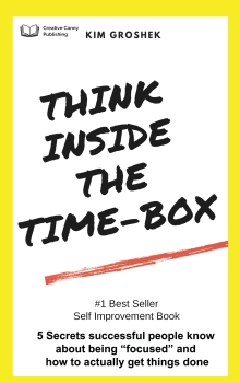 Think Inside the Time-Box: 5 Secrets Successful People Know About being “focused” and how to actually get things done