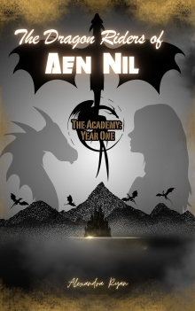 The Dragon Riders of Aen Nil: The Academy Year One