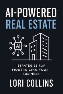 AI-Powered Real Estate: "Work Smarter, Not Harder: Your AI Blueprint for Real Estate Success"