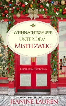 Weihnachtszauber unter dem Mistelzweig: Ein Sunshine Bay Roman (Die Geschäfte von Sunshine Bay 1) (German Edition)