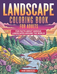 Landscape Coloring Book for Adults with: Fun Facts About Landscapes Around The World