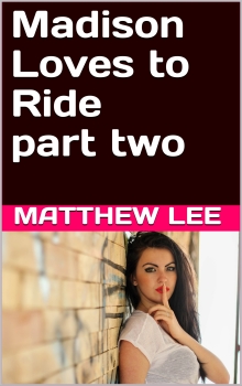 Madison Loves to Ride Part Two