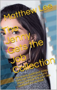 The Jenny Gets the Job Collection: Previously published Jenny Gets the Job part one and Jenny Gets the Job part two combined in one book