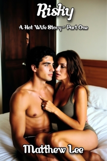 Risky: A Hot Wife Story - Part One
