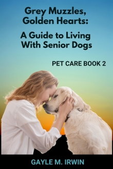 Grey Muzzles, Golden Hearts: A Guide to Living With Senior Dogs