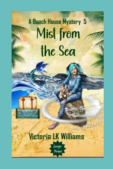 Mist from the Sea--Large Print (Large Print Cozy Mysteries by Victoria LK Williams)