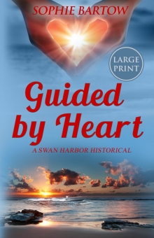 Guided by Heart: A Small-Town, Insta-attraction, Workplace 20th Century Historical Mystery Romance –LARGE PRINT (Historical Hope & Hearts from Swan Harbor - LARGE PRINT)