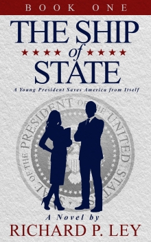 The Ship of State: A Young President Saves America from Itself