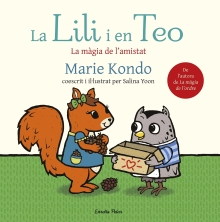 La Lili i en Teo: La màgia de l'amistat (Catalan Edition)