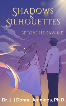 Shadows & Silhouettes: Before He Saw Me