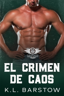 El Crimen de Caos: MC Novela de Suspense Romántico - Demonios Dawgs MC San Diego - Libro Dos (Demonios Dawgs Club de Moteros San Diego) (Spanish Edition) ... Club de Moteros (Edición en Español) nº 2)