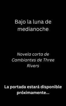 Bajo la luna de medianoche: Novela corta de Cambiantes de Three Rivers (Spanish Edition)