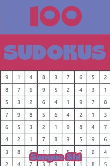 100 SUDOKUS: en español con diferentes dificultades y soluciones. (SOPAS DE LETRAS, SUDOKUS Y MÁS) (Spanish Edition)