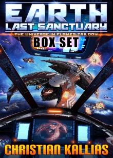 Earth Last Sanctuary Box Set: The Universe in Flames Trilogy: 1st UiF Space Opera Trilogy: Earth Last Sanctuary, Fury to the Stars & Destination Oblivion