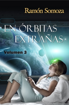 En órbitas extrañas: Volumen 3 (En orbitas extrañas - Volúmenes) (Spanish Edition)