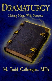 Dramaturgy: Making Magic with Narative