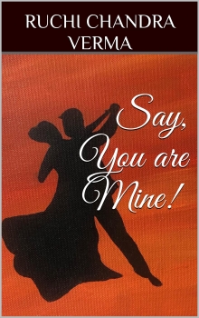 Say, You are Mine!