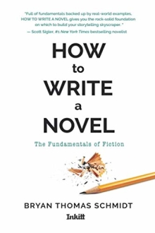 How To Write A Novel: The Fundamentals of Fiction
