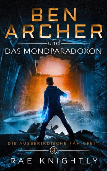 Ben Archer und das Mondparadoxon : (German Edition)