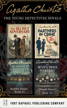 Agatha Christie's Young Detectives Novels - Unabridged: The Secret Adversary - Partners in Crime - The Secret of Chimneys - The Seven Dials Mystery (Tommy and Tuppence Book 1)