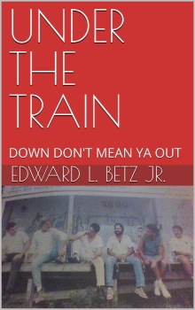 UNDER THE TRAIN: DOWN DON'T MEAN YA OUT