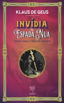 Invídia e a Espada Nua: Portal para a Terra de Stauron (Portuguese Edition)