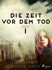 Die Zeit vor dem Tod: Teil 1 (German Edition)