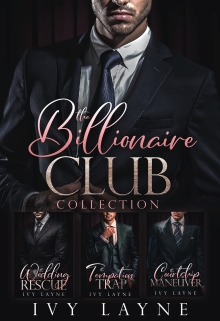 The Billionaire Club Trilogy: The Wedding Rescue, The Courtship Maneuver, & The Temptation Trap