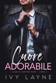 Cuore adorabile: Una storia d'amore miliardaria (I cuori di Sawyers Bend Vol. 2) (Italian Edition)