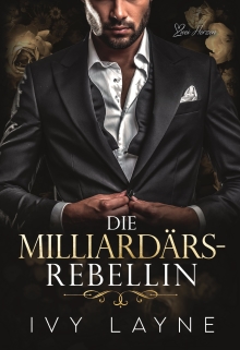 Die Milliardärs-Rebellin (German Edition)