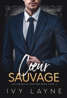 Cœur Sauvage: Roman d'amour milliardaire (Les Cœurs de Sawyers Bend t. 6) (French Edition)